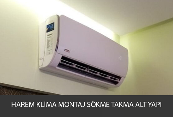 Harem klima montaj servisi sökme takma